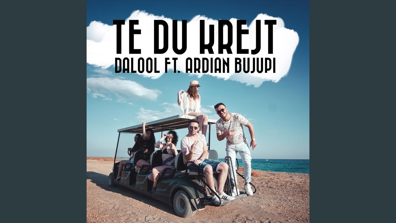 Te Du Krejt (feat. Ardian Bujupi)