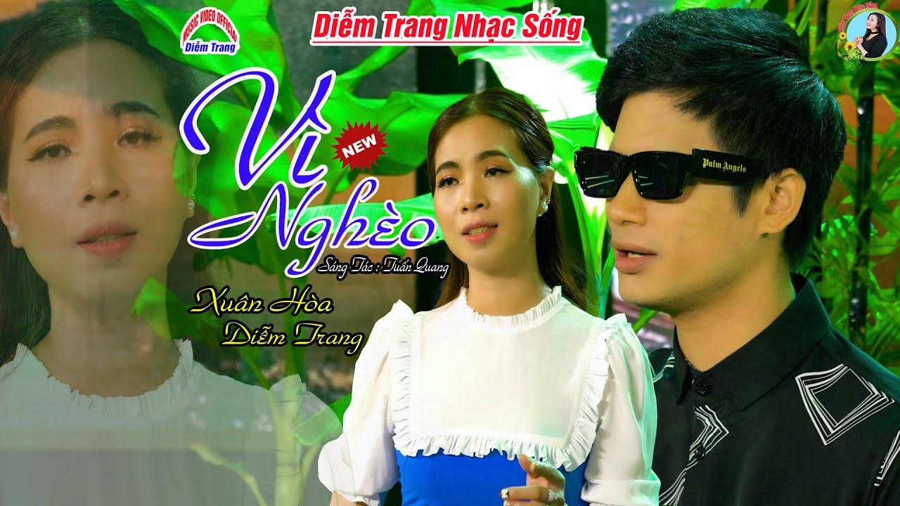 Vì Nghèo ✔️ ST: Tuấn Quang | Ca Sĩ: Diễm Trang & Xuân Hòa | 2 Giọng Hát Vượt Thời Gian