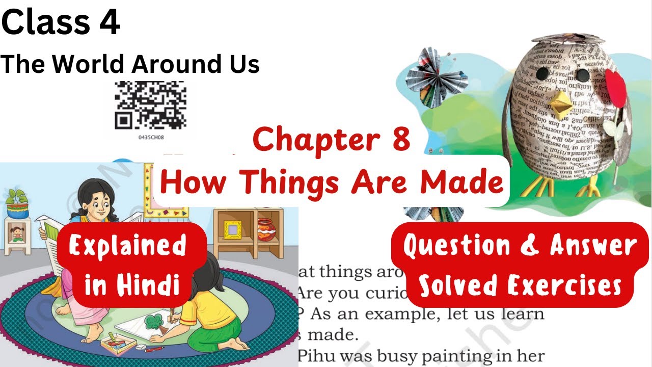 How Things Are Made Chapter 8 | Class 4 TWAU | Explanation in Hindi & Question Answers | New NCERT |