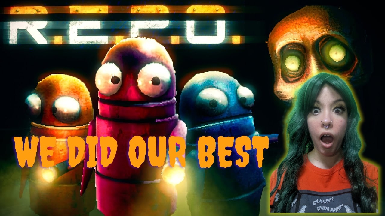 We really tried! R.E.P.O