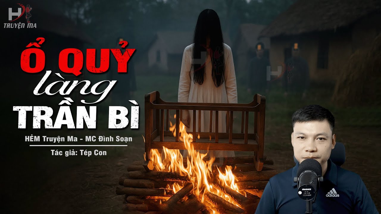 Truyện Ma Mới Ổ QUỶ L&Agrave;NG TRẦN B&Igrave; - Cha Chết Con Bị Hiến Tế Trong Đ&ecirc;m Mưa MC Đ&igrave;nh Soạn Kể
