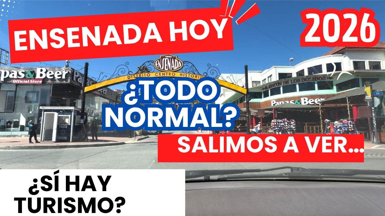 🚨 As&iacute; luce Ensenada HOY tras las noticias nacionales&hellip; &iquest;Es seguro venir? 🇲🇽🌊