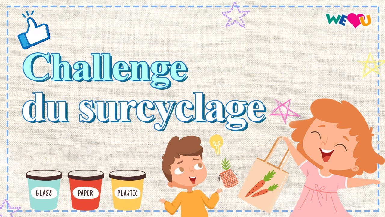 Le challenge du surcyclage de WeLoveU
