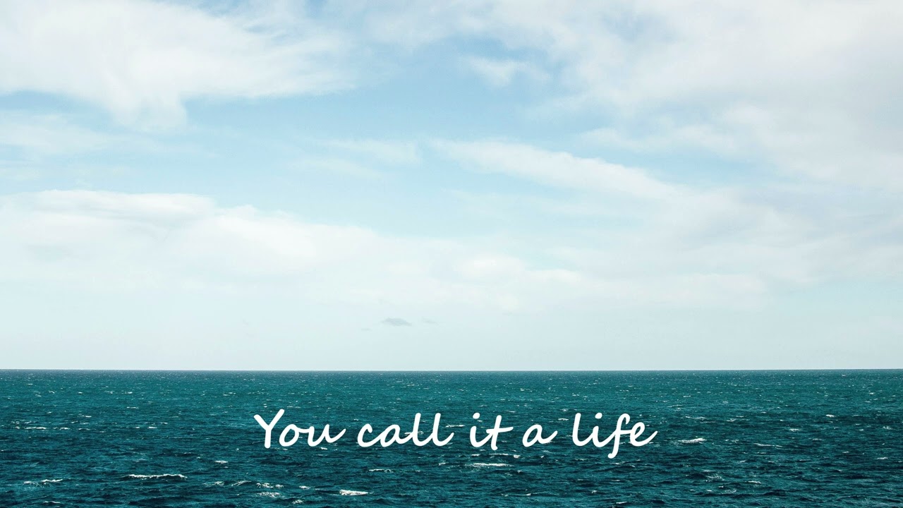 You call it a life