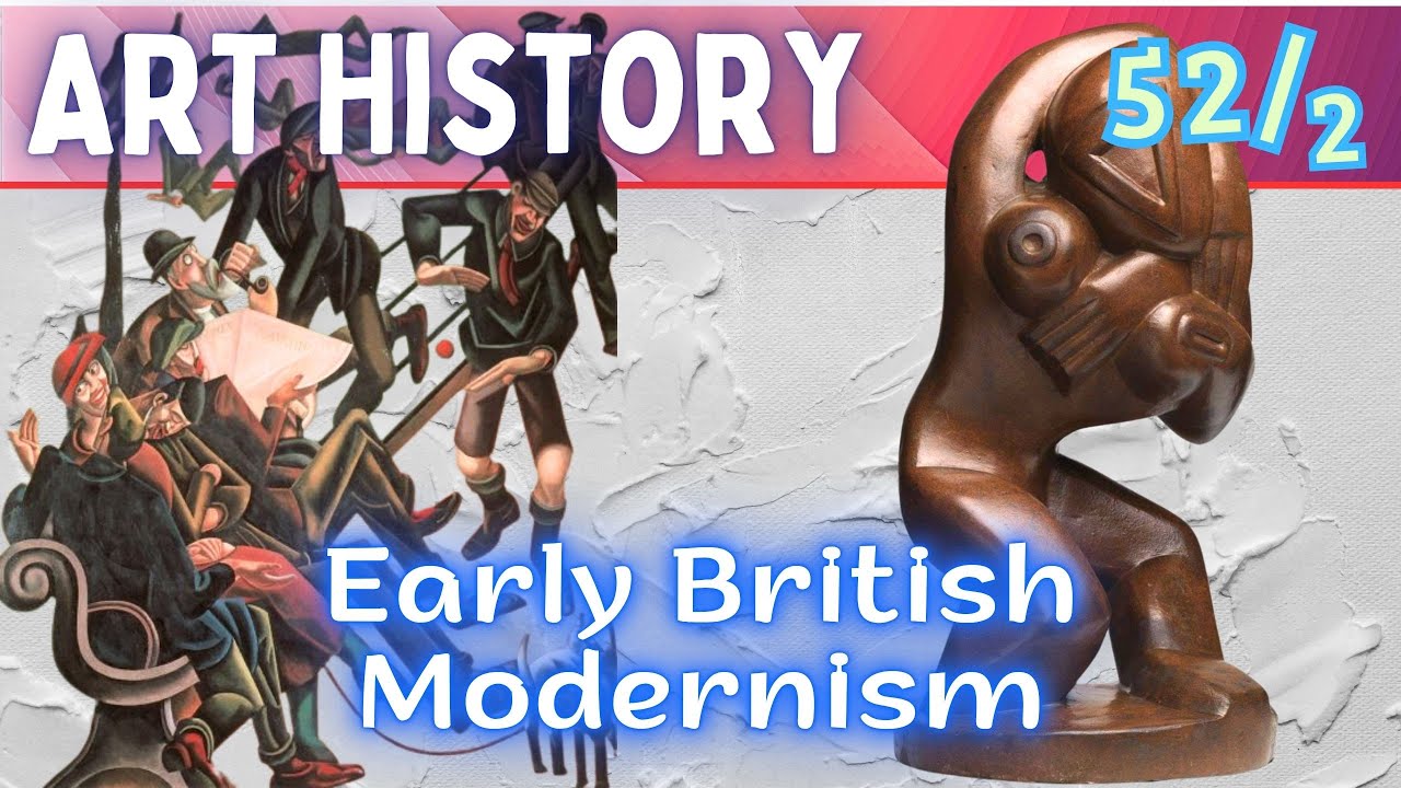 Art History (L 52/2): Early British Modernism/ Ginner,Gore,Bell,Nevinson,Spencer,Gwen Augustus John