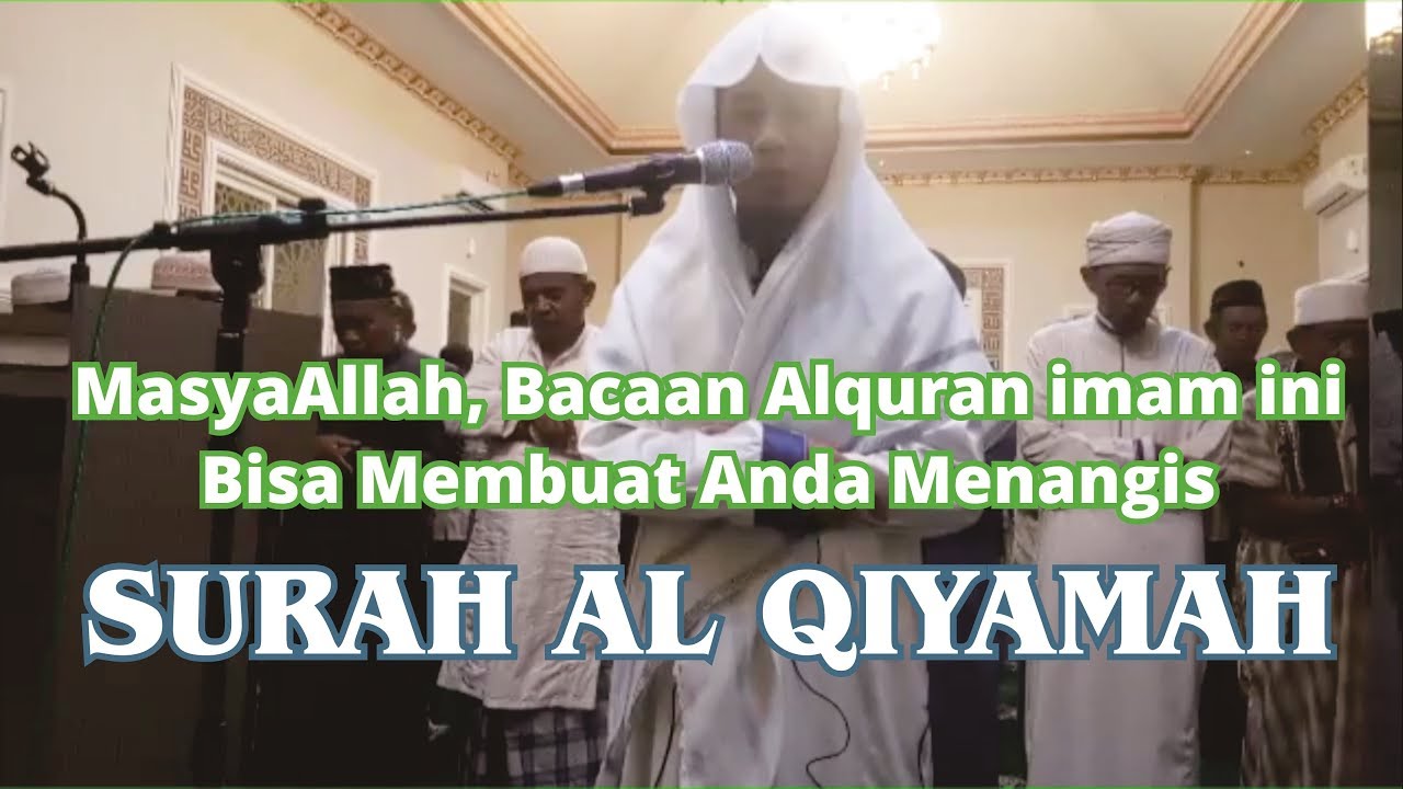 Dengarkan ! Imam Suara Merdu Surah Al Qiyamah Irama Nahawand