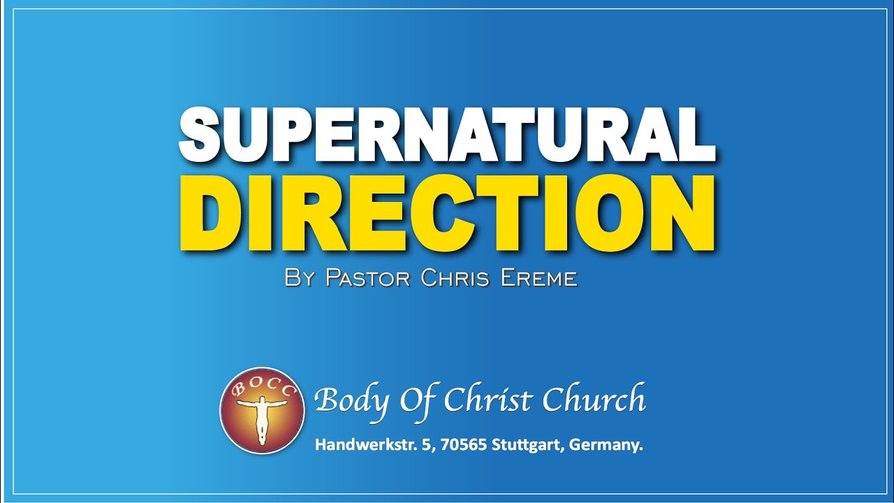 SUPERNATURAL DIRECTION By Pastor Chris Ereme