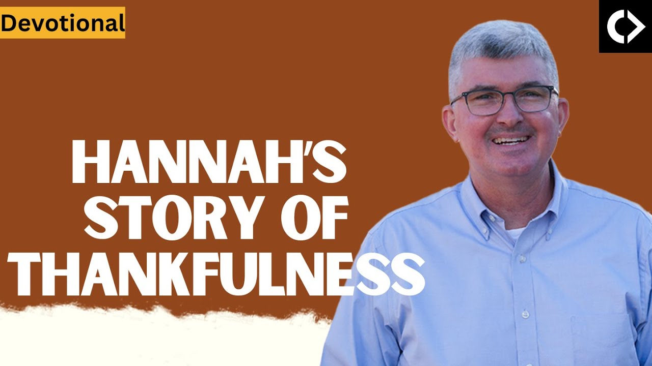 Devotional: Learning Thanksgiving Through Hannah’s Story