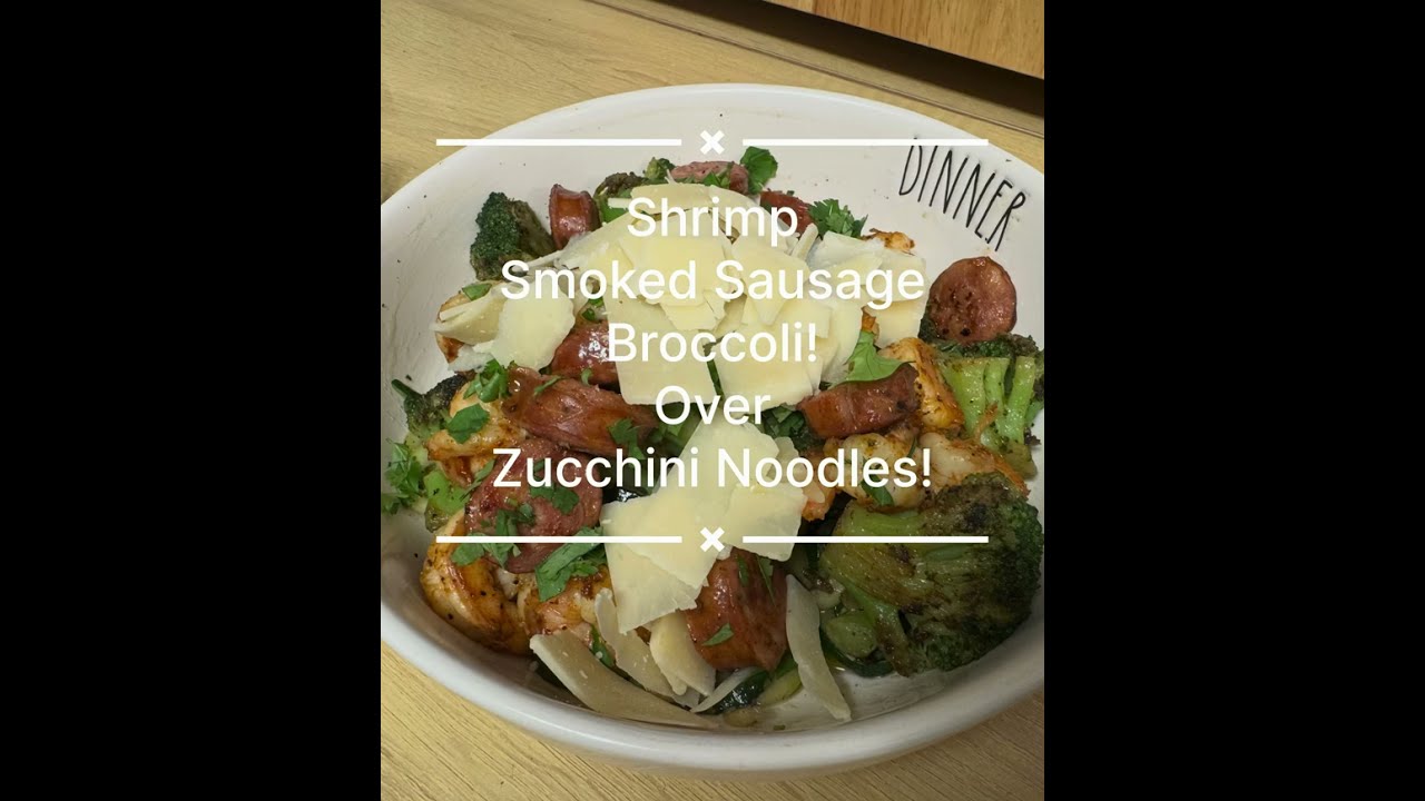 Amazing Shrimp, Smoked Sausage, Broccoli and Zucchini Noodles 
