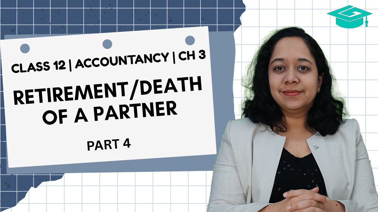 Retirement/Death of a Partner | Ch 3 | Part 4 | Revision | Accountancy | Class 12