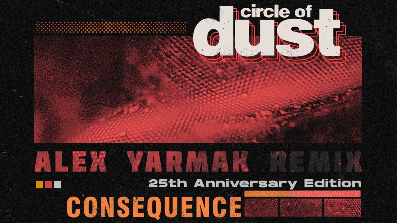 Circle of Dust - Consequence (Alex Yarmak Remix)