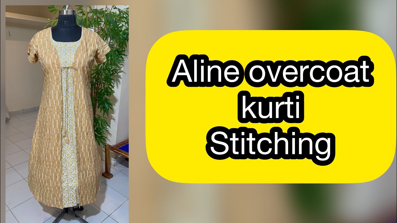 Aline overcoat model Kurti stitching part
