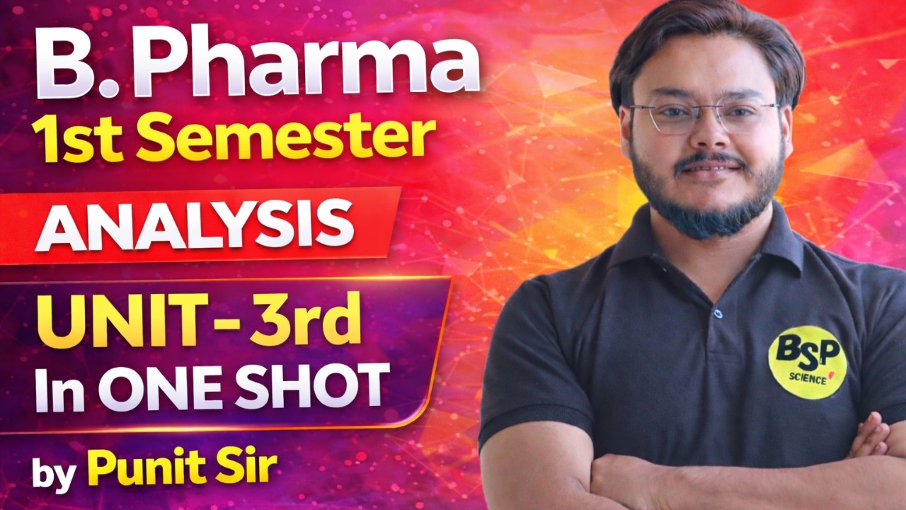 Analysis Unit - 3rd In One Shot | B. Pharma 1st semester Pharmaceutical Analysis | Punit Sir |