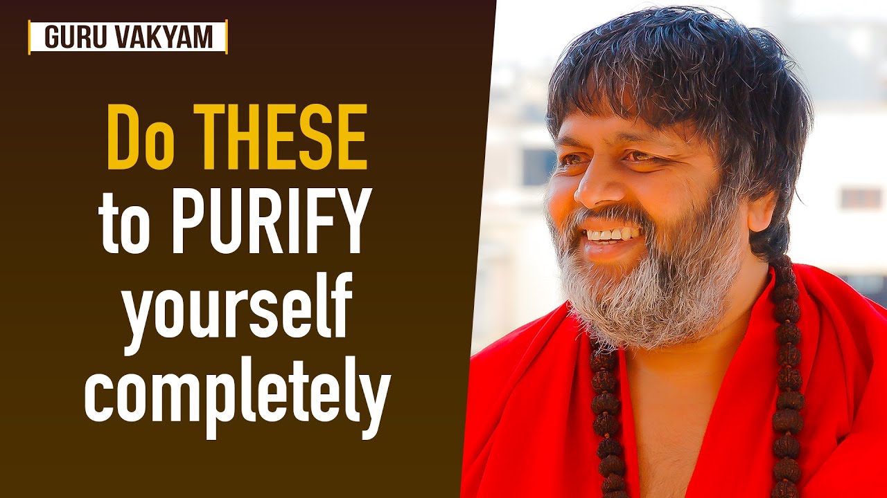 Guru Vakyam English, Episode 702 : Do THESE to PURIFY yourself completely