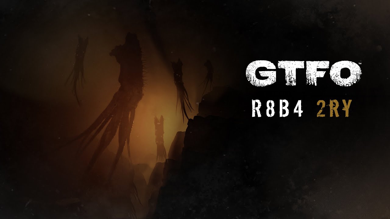 GTFO - R8B4 