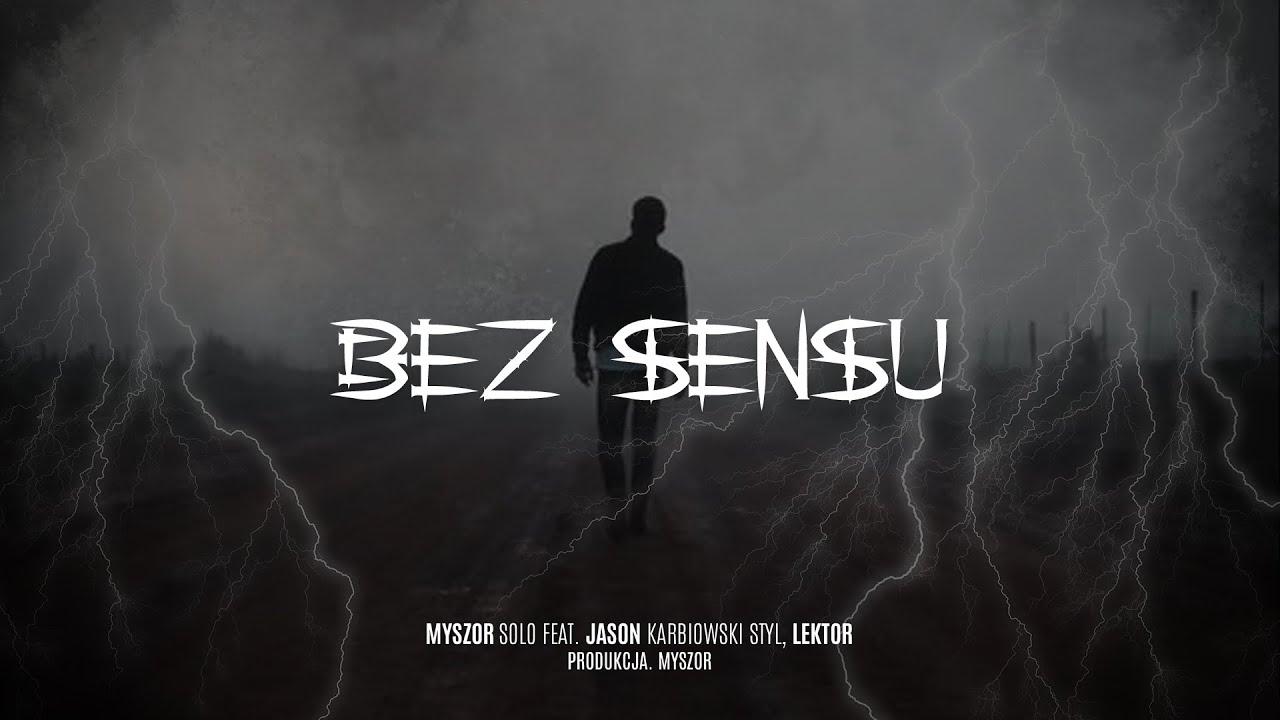 MYSZOR SOLO_BEZ SENSU // FEAT. JASON KARBIOWSKI STYL, LEKTOR // PROD. MYSZOR