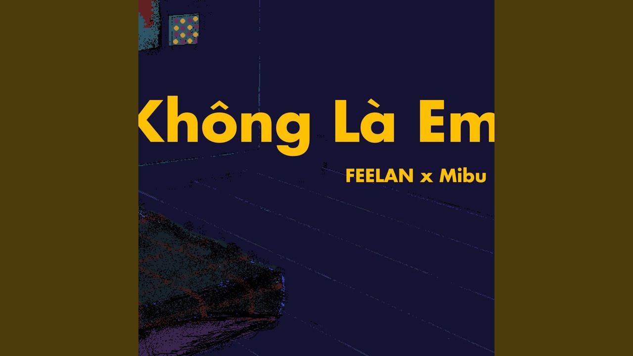 Không Là Em (feat. FEELAN & kitni)