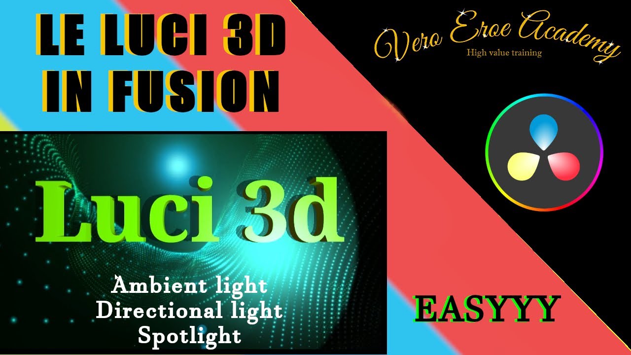 LUCI 3D in DaVinci Resolve Fusion – Tutorial Completo | Effetti Luce Professionali 3D ✨ Facilissimo!