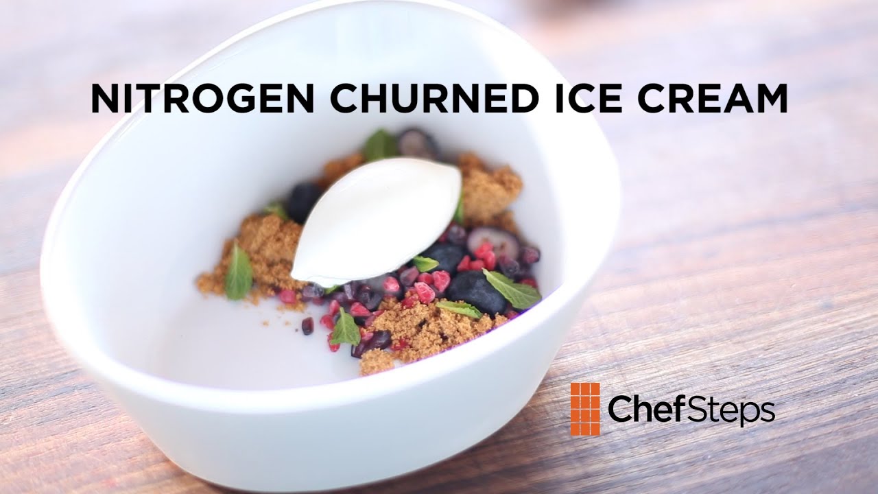Liquid Nitrogen Churned Ice Cream &bull; ChefSteps