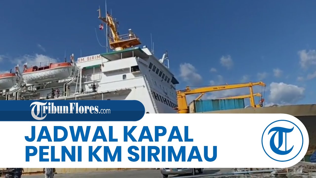 Jadwal Kapal Pelni KM Sirimau hingga 3 November 2025, Rute Besok Kalabahi-Kupang, Sabtu Tiba Tual