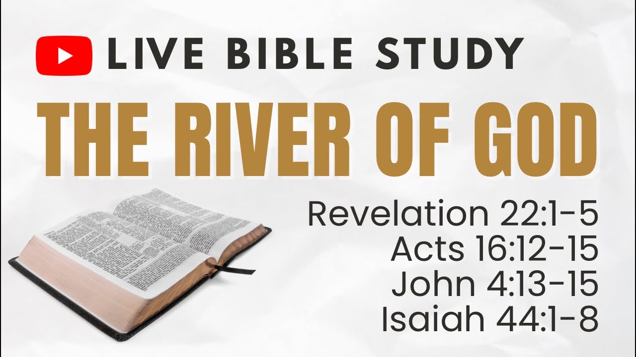 Live Bible Study: The River of God