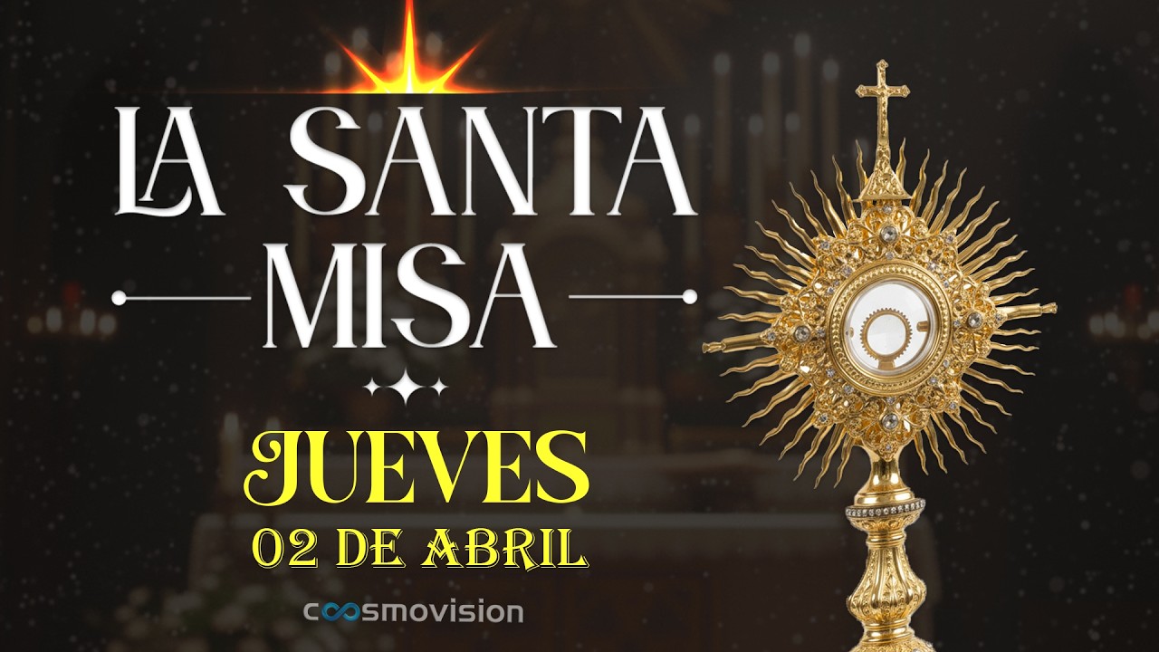MISA DE HOY, Jueves 2 Abril 2026 ✝️ | #semanasanta Cosmovisi&oacute;n