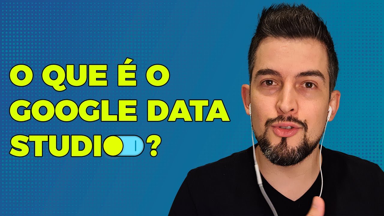 O que é o Google Data Studio? Aprenda a Criar um Relatório de Marketing Digital (Na Prática)