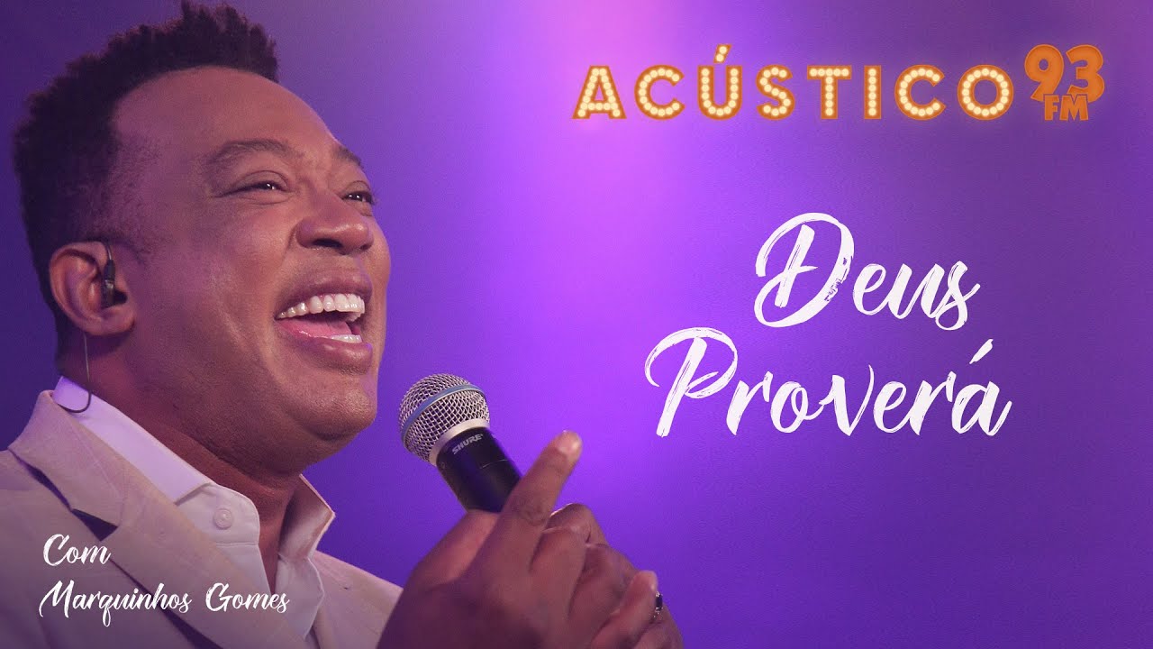 Marquinhos Gomes - Deus Proverá - Acústico 93 - 2022