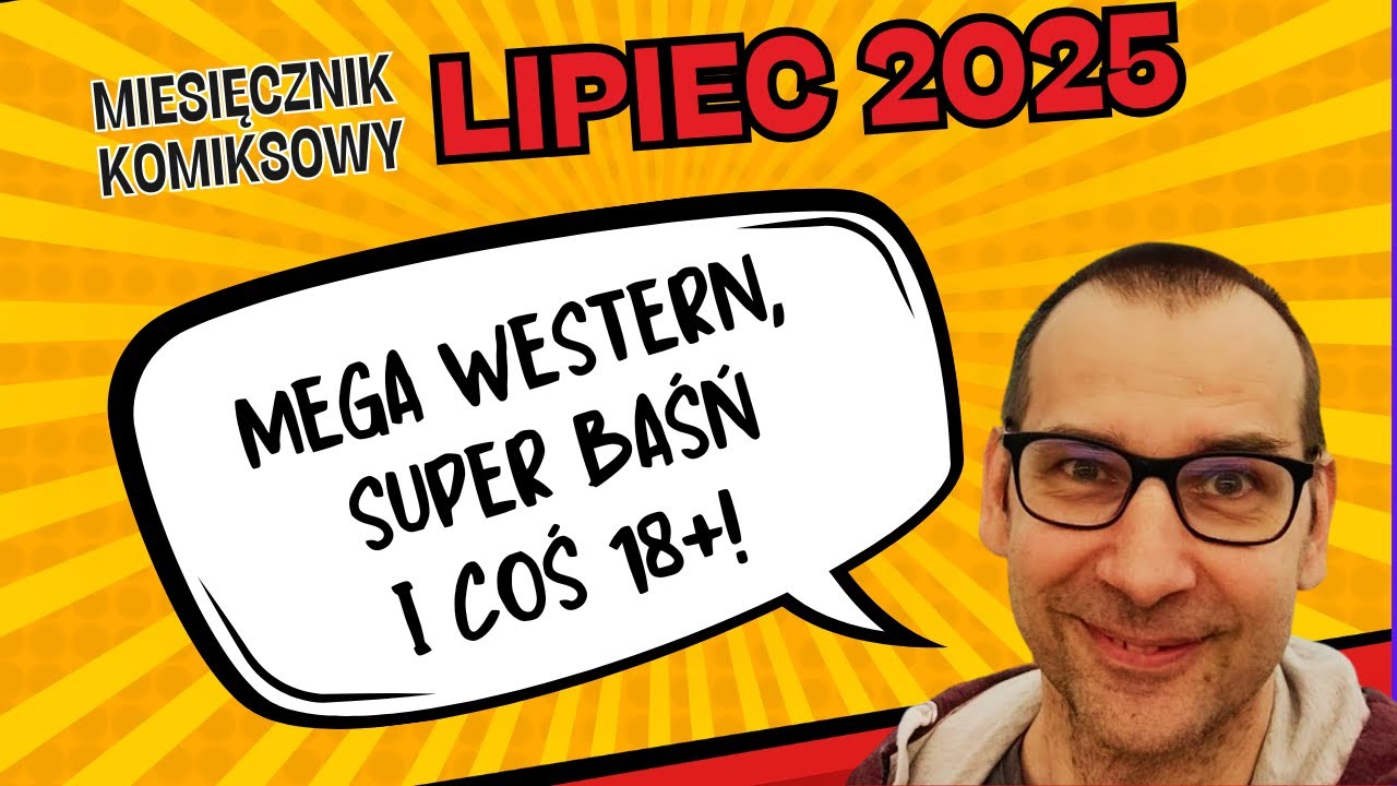 MIESIĘCZNIK KOMIKSOWY - SIERPIEN 2025 - NEWSY, RECENZJE i FAQ!
