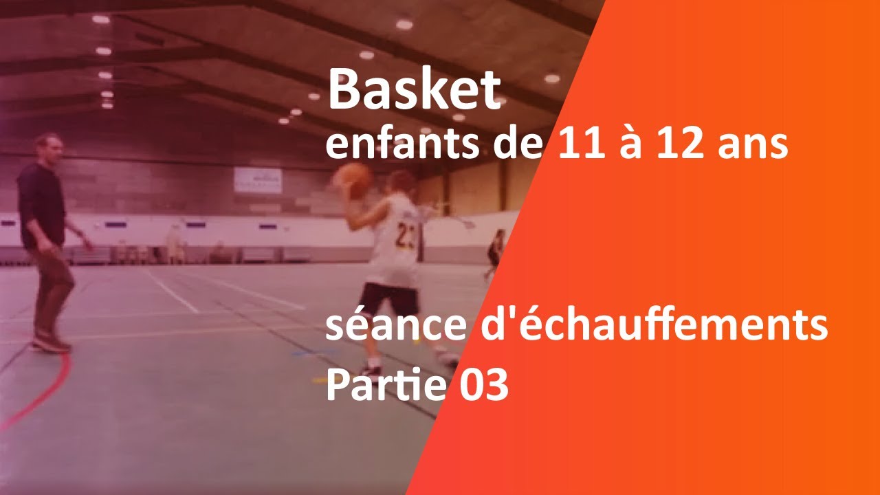 Basket, séance d'échauffements, 3 ème partie,  enfants de 11 à 12 ans