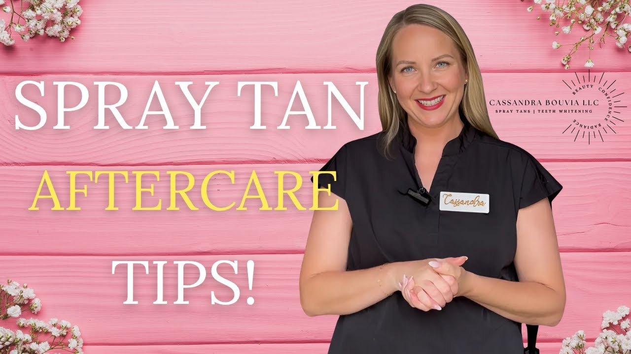 Spray Tan Aftercare Tips  Keep Your Glow Fresh & Flawless [Knoxville, TN]