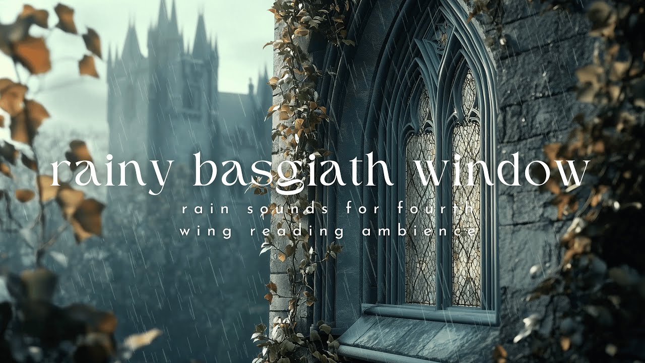 basgiath window | fourth wing reading ambience | rain sounds only