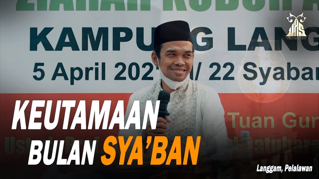 KEUTAMAAN BULAN SYA'BAN ᴴᴰ | Langgam, Pelalawan. - Ustadz Abdul Somad, Lc., MA