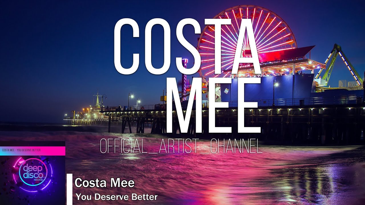 Costa Mee - You Deserve Better