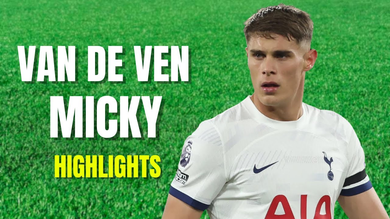 Micky van de Ven Highlights Skills & Goals