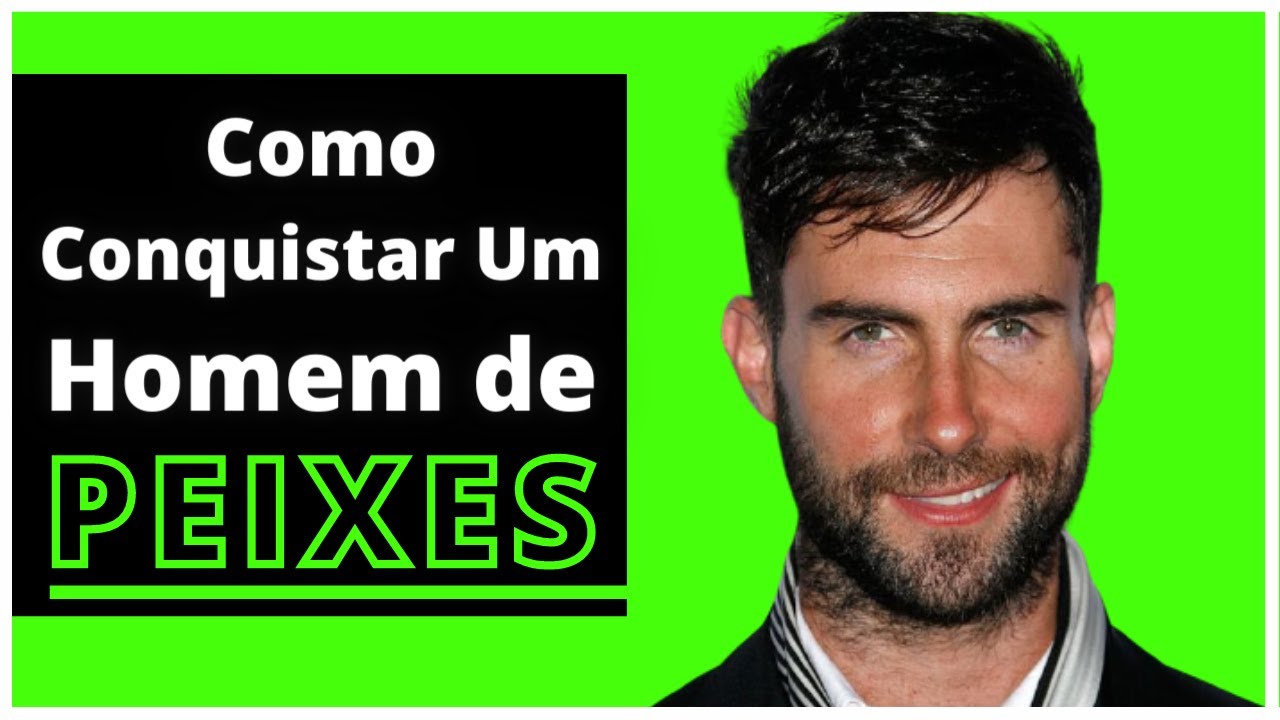 Como CONQUISTAR um Homem de PEIXES | Deixe o Homem de Peixes Apaixonado
