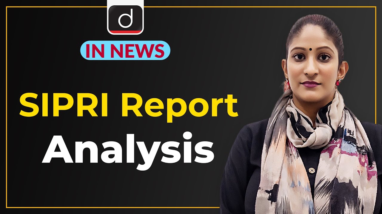 SIPRI Report Analysis | IN NEWS I Drishti IAS English