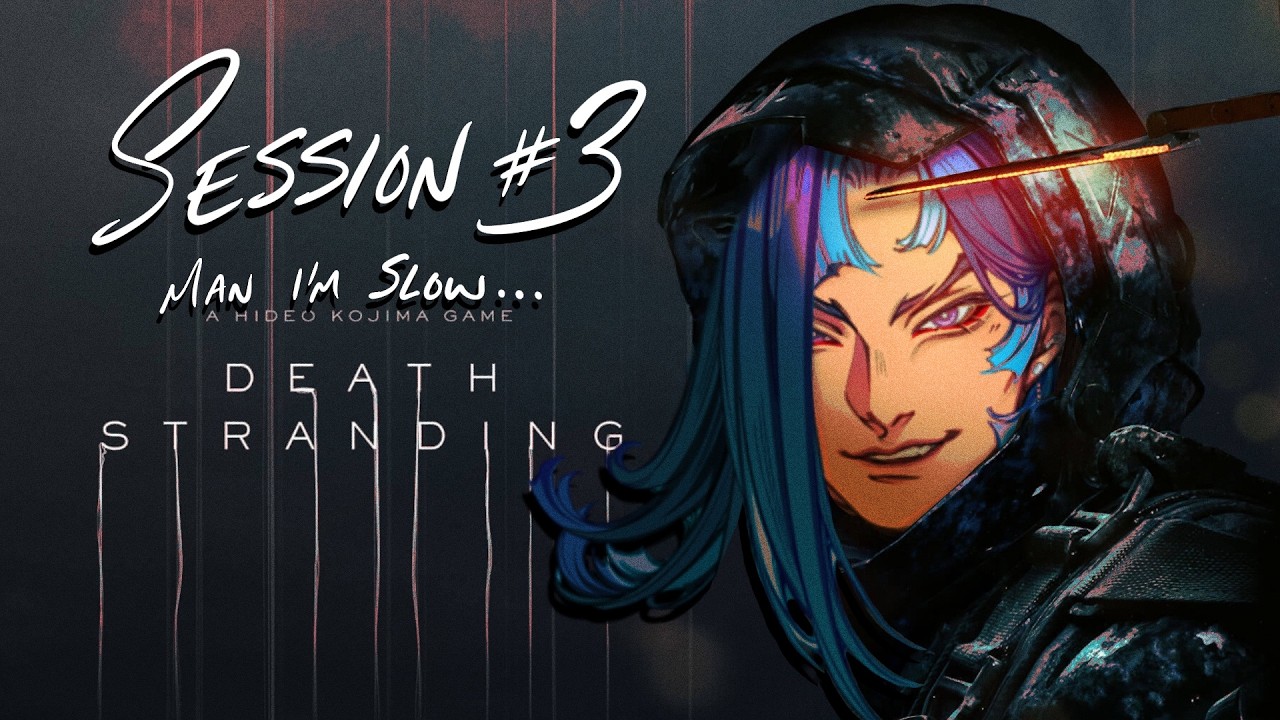 【DEATH STRANDING】 back to the capitol babyyyyy (Session 3)