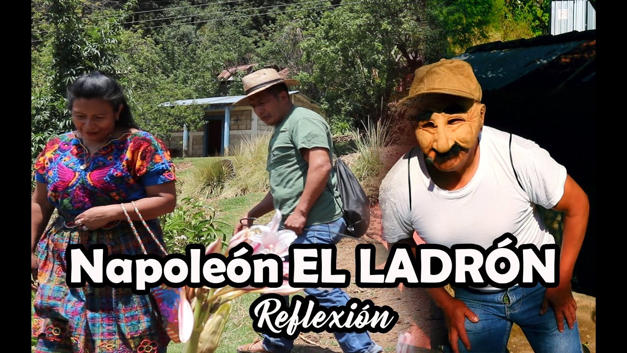Napoleón EL LADRÓN Reflexión mira este video