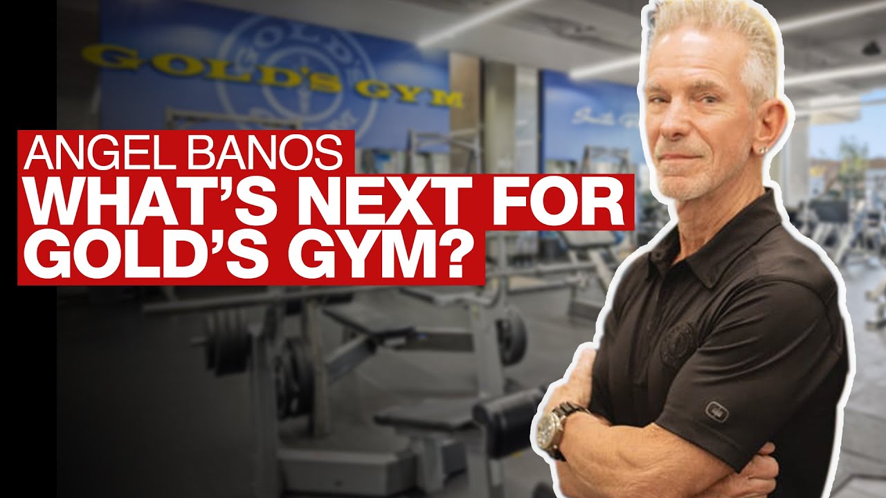 Gold&rsquo;s Gym&rsquo;s Iconic Legacy Lives On with President and CEO Angel Banos