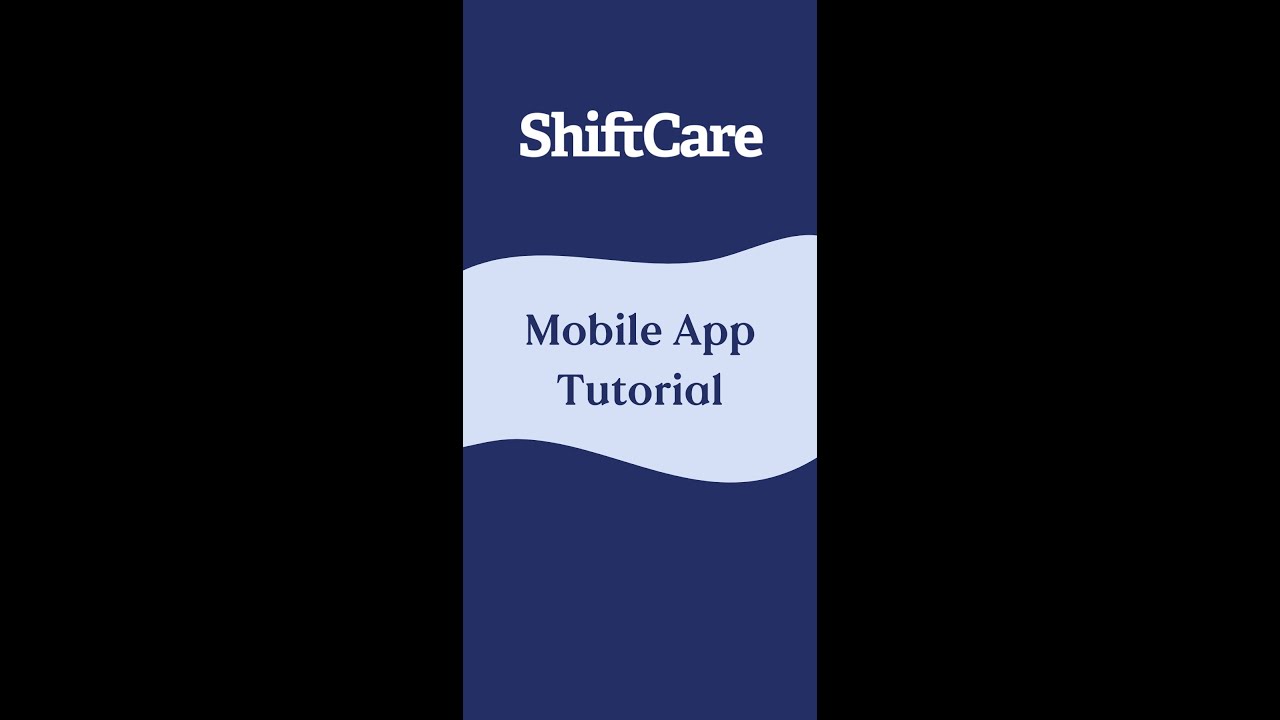 ShiftCare Mobile App Training Guide
