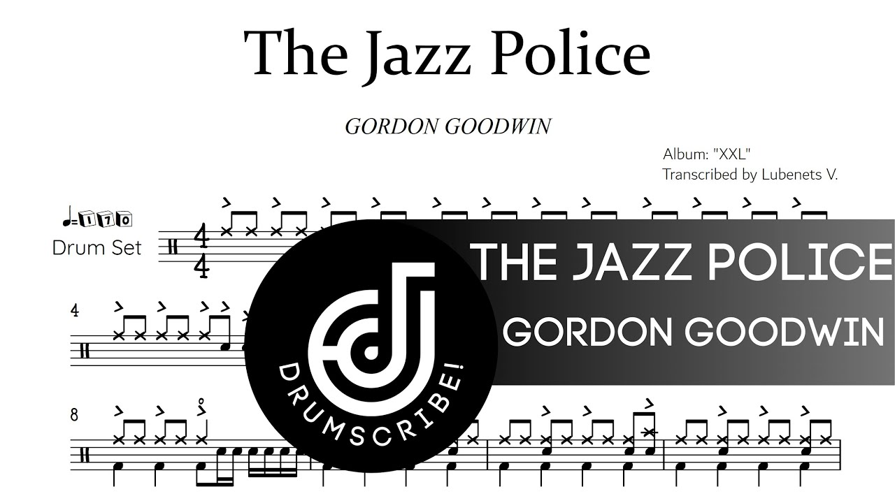 The Jazz Police - Gordon Goodwin (+Drumless Track) Drum Transcription | The Drumscribe Universe