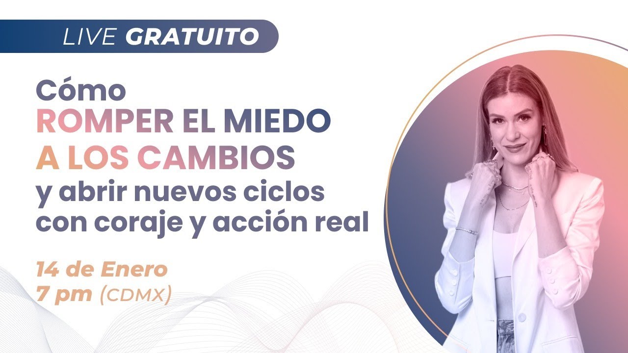 Cómo romper el miedo a los cambios y abrir nuevos ciclos con coraje y acción real.