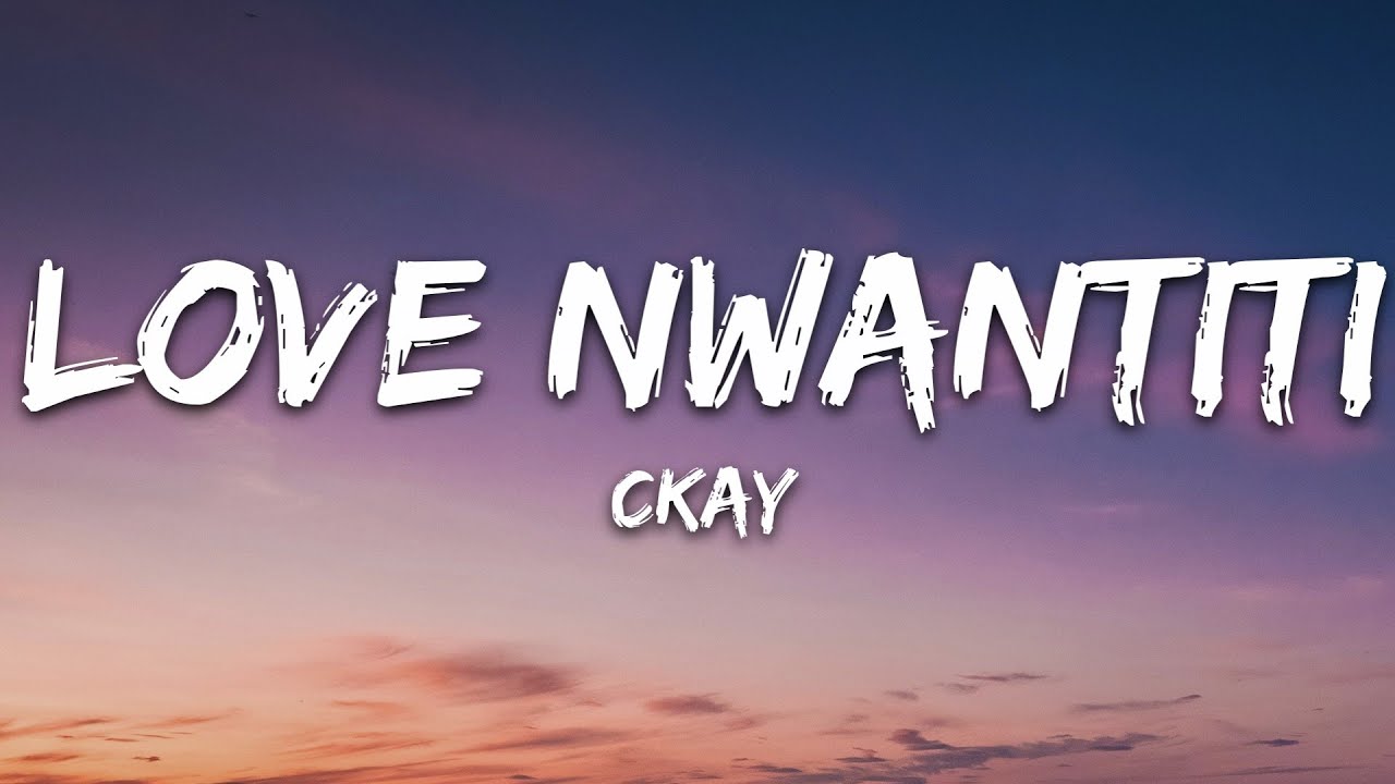 CKay - Love Nwantiti (Ah Ah Ah) (Lyrics)