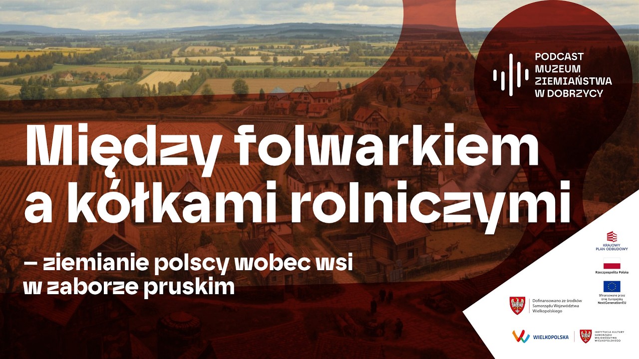 Między folwarkiem a kółkami rolniczymi – ziemianie polscy wobec wsi w zaborze pruskim