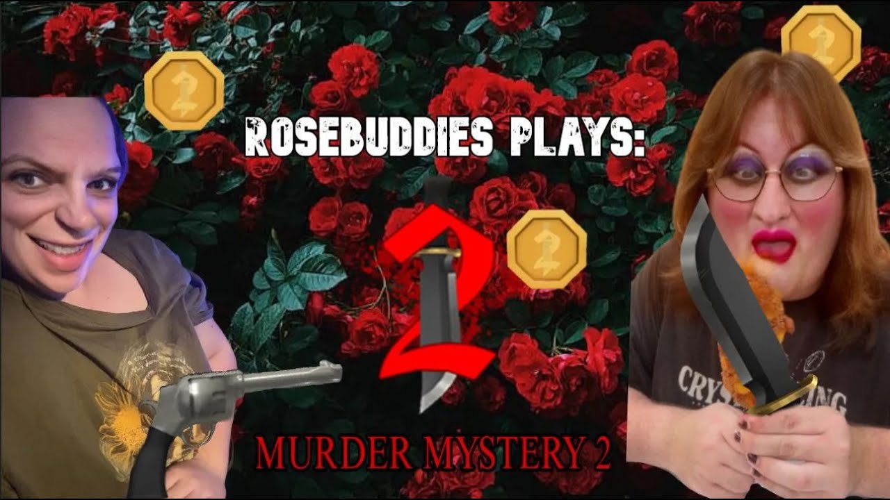 Rose Buddies Plays: Murder Mystery 2!