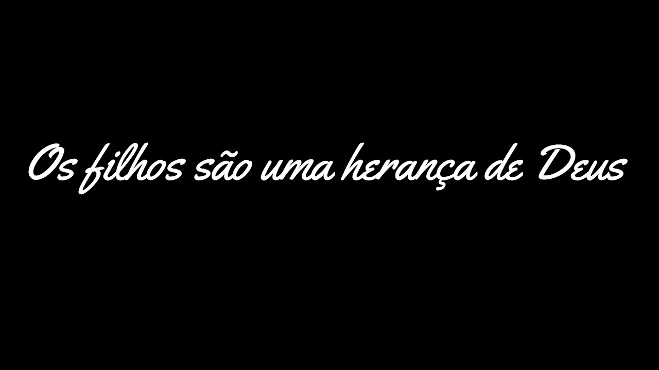 Os filhos são uma herança de Deus Cantico 88