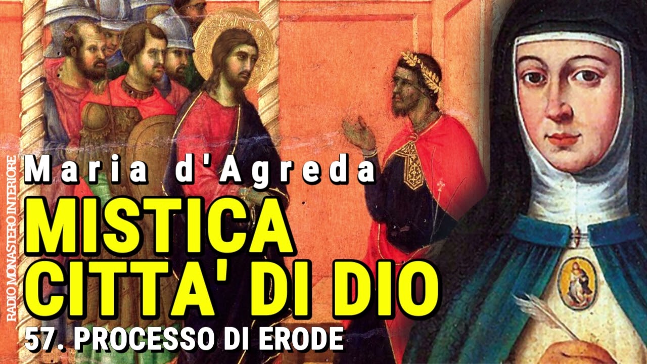 57 - MISTICA CITTÀ DI DIO - Processo di Erode (MARIA D'AGREDA) AUDIOLIBRO PODCAST