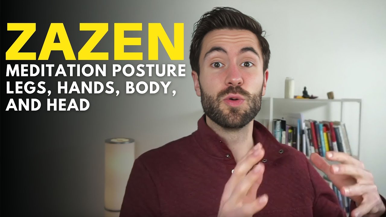 Zazen Meditation Posture: Legs, Hands, Body, and Head