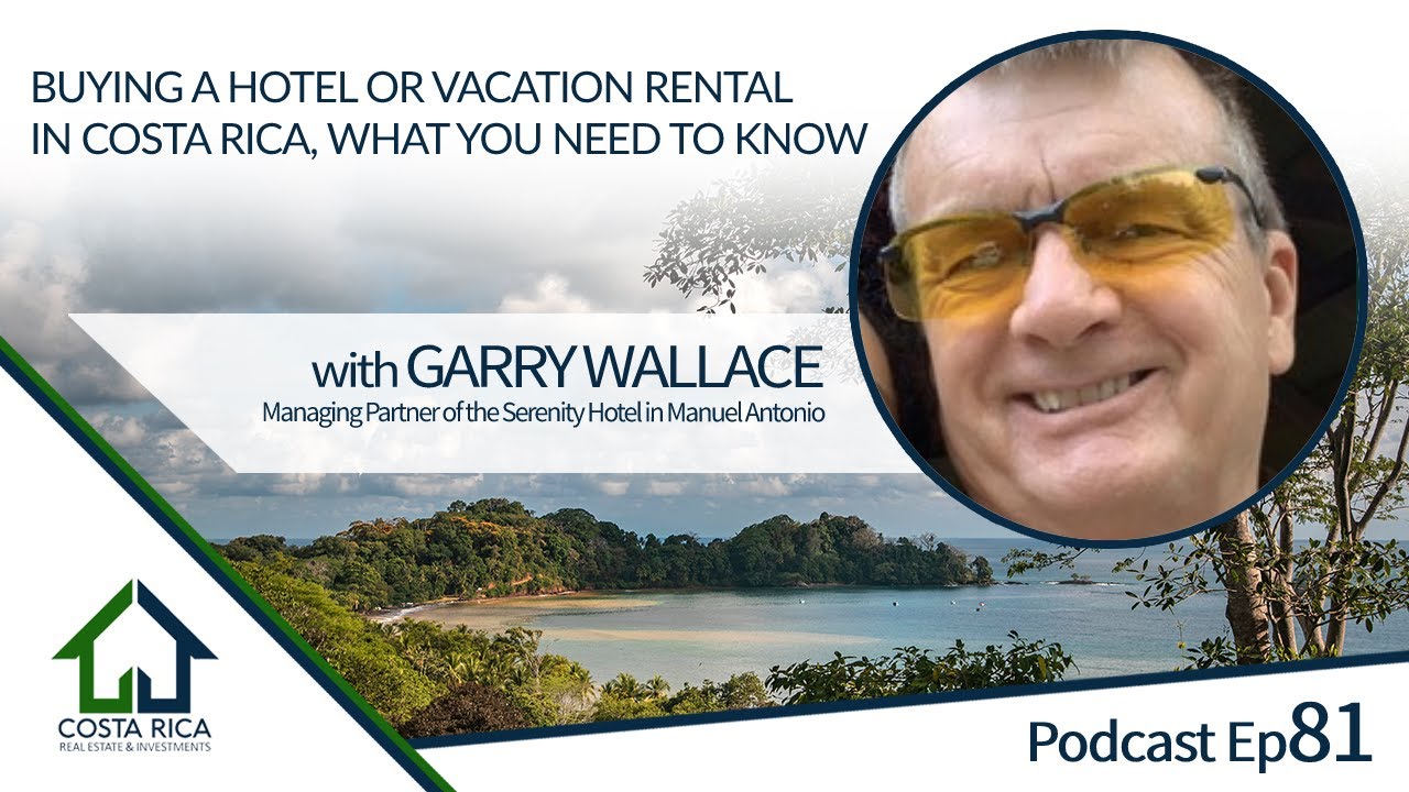Buying and running a hotel in Costa Rica, what you need to know with Garry Wallace